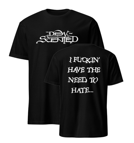 Dew Scented 'Need to Hate' T Shirt