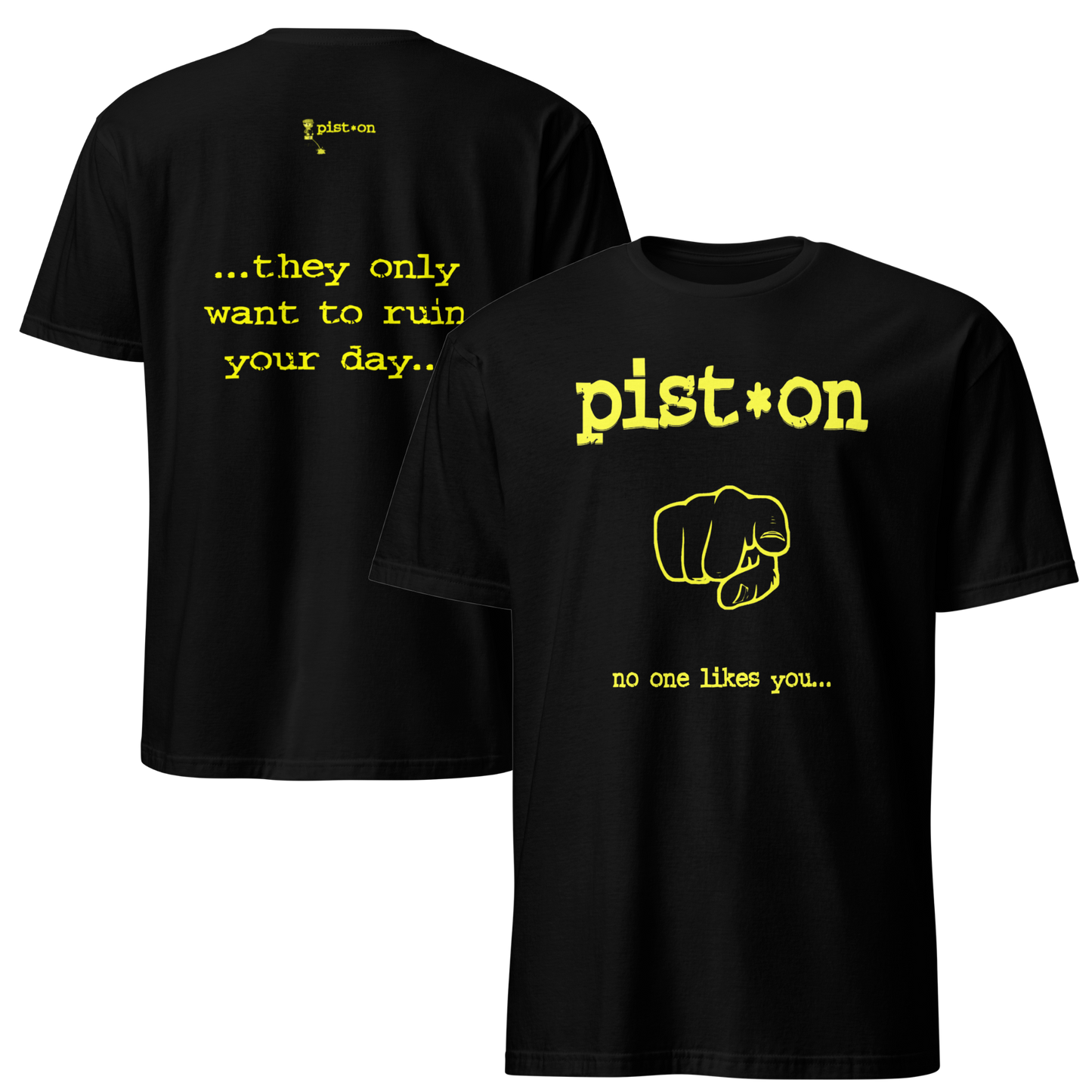 Pist.On 'Ruin Your Day' T-Shirt
